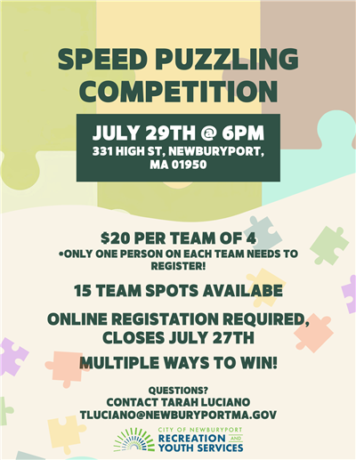 A poster with colorful puzzle pieces reading "Speed puzzling competition on July 29th at 6pm at 331 high street Newburyport. $20 per team of 4, only one person per team needs to register, 15 team spots available, online registration is required and registration closes July 27th. Multiple ways to win"